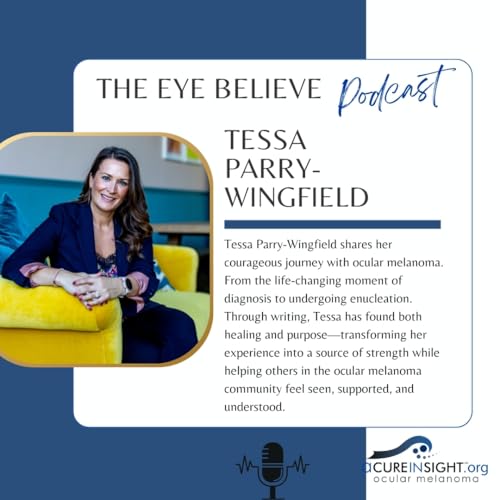 Page de couverture de Tessa’s Story and Finding Strength in Storytelling | The Eye Believe Podcast