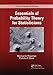 Essentials of Probability Theory for Statisticians (Chapman & Hall/CRC Texts in Statistical Science)