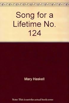 Song for a Lifetime, No. 124 by Mary Haskell (1983-06-01)