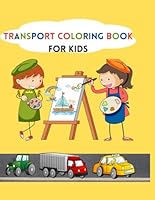 Transport coloring book for kids(Cars, Trains, Airplane, Boats, Trucks and more): B0CY51MGWX Book Cover