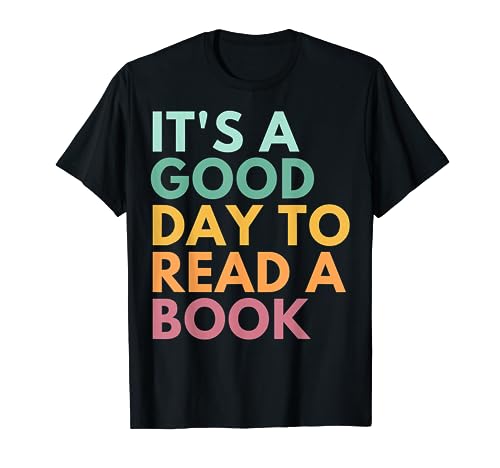 È un buon giorno per leggere un libro Maglietta
