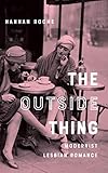  Roche, H: Outside Thing - Modernist Lesbian Romance (Gender and Culture)