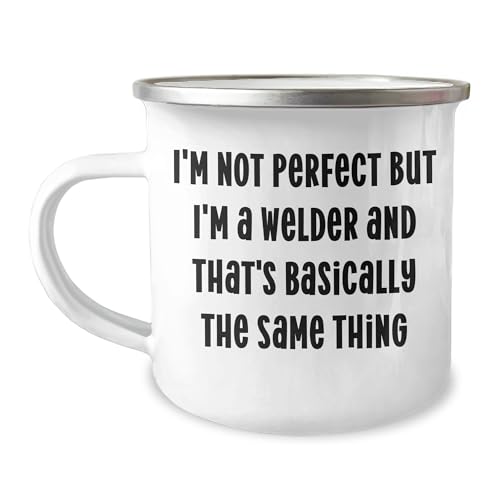 MIPOMALL Welder Gifts from Friends for Graduation Celebration, I'm Not Perfect But I'm A Welder And That's Basically The Same Thing, 12 oz Stainless Steel Camping Mug with Enamel Finish