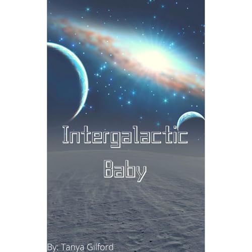Intergalactic Baby Audiolibro Por Tanya Gilford arte de portada