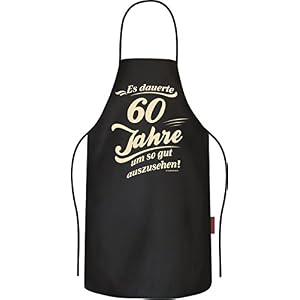 RAHMENLOS Das Geschenk zum 60. Geburtstag: Es dauerte 60 Jahre um so gut auszusehen! Original BBQ Grillschürze: 6136