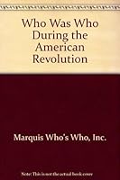 Who Was Who During the American Revolution 0672522160 Book Cover