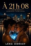À 21 h 08: Romance lesbienne (À 21 h 07 t. 2)