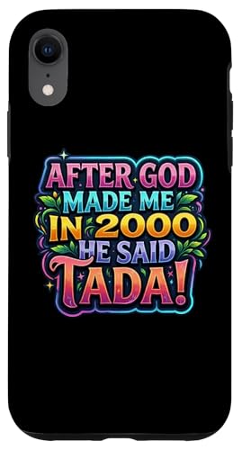 After God Made Me In 2000 He Said Tada ���f�B�[�X�a�����p�[�e�B�[ �X�}�z�P�[�X iPhone XR �p