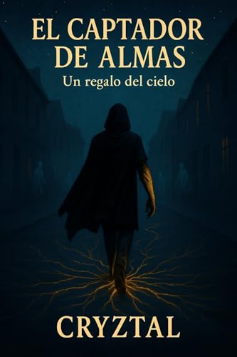 El Captador de Almas: Un regalo del cielo El Captador de Almas: Un regalo del cielo