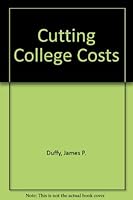 Cutting College Costs: How to Earn a Degree You Thought You Couldn't Afford 1564140067 Book Cover