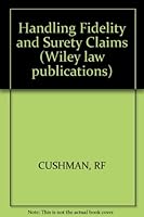 Handling Fidelity and Surety Claims 047150663X Book Cover