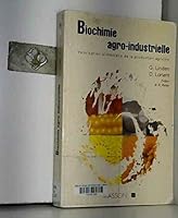 Biochimie agro-industrielle : Valorisation alimentaire de la production agricole 2225843074 Book Cover