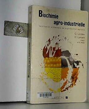 Paperback Biochimie agro-industrielle : Valorisation alimentaire de la production agricole [French] Book