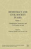 Democracy and Civil Society in Asia: Volume 1: Globalization, Democracy and Civil Society in Asia (International Political Economy Series)