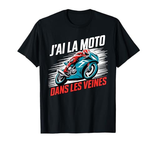 J'Ai la Moto dans Les veines Tee Motard Motocycle Homme Moto T-Shirt