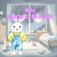 Milo Learns to Be Brave: A Sweet Story About Overcoming Fear of the Dark — with Bonus Coloring Pages! (Milo (Eng)) B0F6D9LKP6 Book Cover