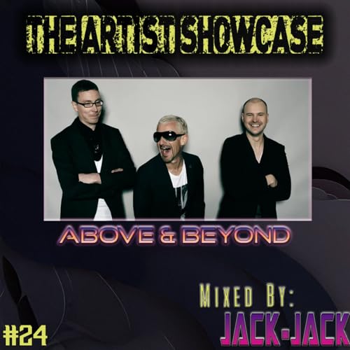 The Artist Showcase: Episode #24 - Above & Beyond (2025 Denver Tour Preparty Mix) [Mixed By: Jack-Jack]
