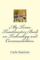 My Texas Toastmasters Book on Technology and Communication 1514185636 Book Cover