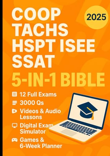 COOP + TACHS + HSPT + ISEE + SSAT Test Prep (5‑in‑1 Bible): [INCLUDES: 12 Full Exams, 3000 Qs, Videos & Audio Lessons, Flashcards, Digital Exam Simulator, Games & 6‑Week Planner ]
