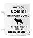 bubbleshirt Tazza Mug in Ceramica Border Collie - Nascono Uguali ma Solo i Migliori Hanno Un Border Collie - Dogs - Humor