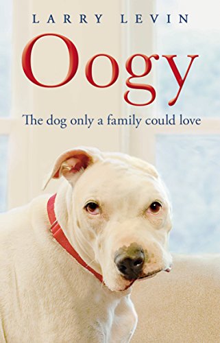 OOGY: The Dog Only a Family Could Love