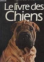 Le Livre des Chiens 2724222792 Book Cover