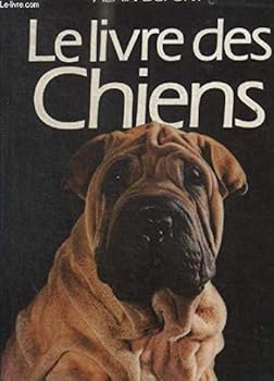 Hardcover Le Livre des Chiens [French] Book