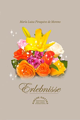 Erlebnisse:: Dr.in. María Luisa Piraquive de Moreno (German Edition)