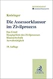  Die Assessorklausur im Zivilprozess: Das Zivilprozessurteil, Hauptgebiete des Zivilprozesses, Klausurtechnik sowie Anwaltstätigkeit (Assessorklausuren / Referendariat)