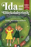 Ida und das Glückslabyrinth: Ein Kinderbuch über Selbstvertrauen und den unbändigen Mut, seinen eigenen Weg zu gehen 1959390007 Book Cover