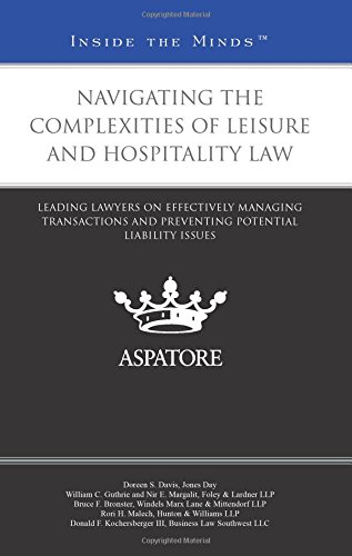 Navigating the Complexities of Leisure and Hospitality Law: Leading Lawyers on Effectively Managing Transactions and Preventing Potential Liability