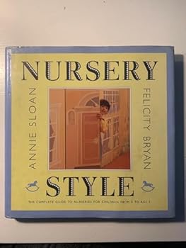 Hardcover Nursery Style: Complete Guide to Nurseries for Children From Birth to Five Book
