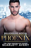 Billionaire Mogul—Phoenix: Billionaire Romance, An Arranged Marriage Romance 1989778992 Book Cover