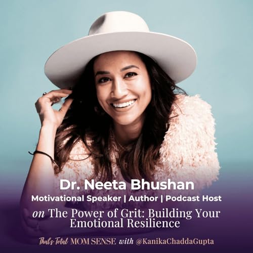 REPLAY: DR. NEETA BHUSHAN: The Power of Grit: Building Your Emotional Resilience