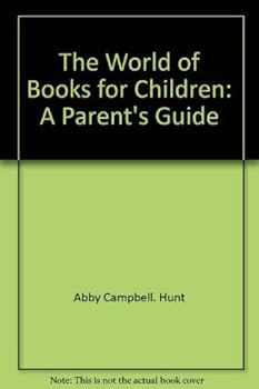 Paperback The World of Books for Children: A Parent's Guide Book