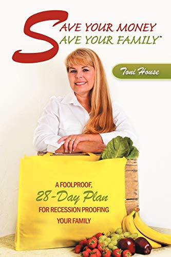 Save Your Money, Save Your Family: A Foolproof, 28-Day Plan For Recession Proofing Your Family