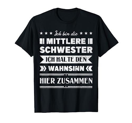 Mittelkind Sandwichkind Mittleres Kind Mittlere Schwester T-Shirt