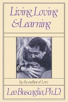 Hardcover Living, Loving & Learning by Leo Buscaglia PhD (1982-06-01) Book