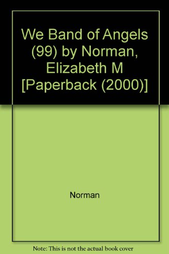 We Band of Angels (99) by Norman, Elizabeth M [Paperback (2000)]