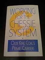 Working for the Chessie System: Olde King Coal's Prime Carrier 0961754559 Book Cover