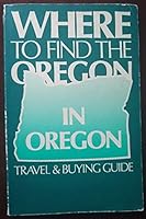 Where to find the Oregon in Oregon, 1988-89: Travel & buying guide 0961669624 Book Cover