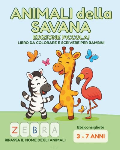 Animali della Savana - Edizione piccola: Libro da scrivere e colorare per liberare la fantasia