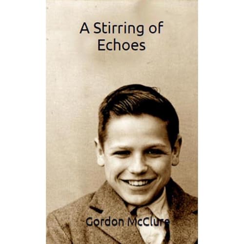A Stirring of Echoes Audiobook By Gordon McClure cover art