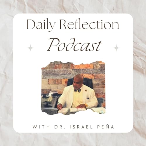Couverture de Daily Reflections with Dr. Israel Pe&ntilde;a