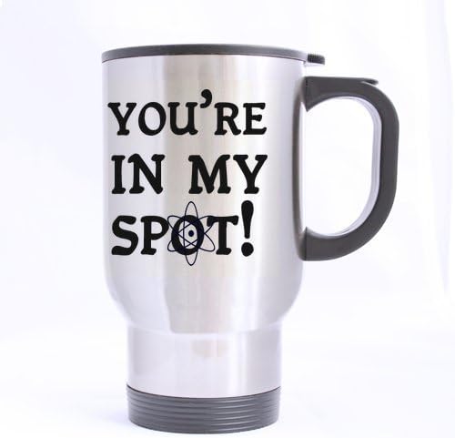 You're In My Spot-Big Bang Theory Stainless Steel Travel Tea Mug/Cup-14 Oz [Black PC Plastic Lid]Water Coffee Cup -For Home,Office,School,Car–Works Great For Ice Drink,Hot Beverage