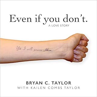 Even If You Don't Audiolibro Por Bryan C. Taylor, Kailen Combs Taylor arte de portada