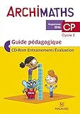  Archimaths CP (2016) - Guide pédagogique avec CD-Rom: La méthode qui fait aimer les maths