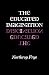 The Educated Imagination (Midland Books: No. 8)