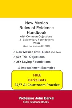 New Mexico Rules of Evidence Handbook with Common Objections & Evidentiary Foundations