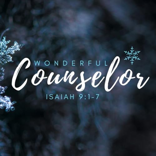 Wonderful Counselor: Isaiah 9:1-7